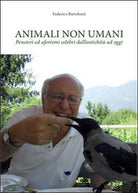 Animali non umani. Pensieri ed aforismi celebri dall’antichita ad oggi