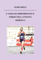 L’ansia da performance e stress nell’attivita sportiva di Giada Billi, 2020, Y