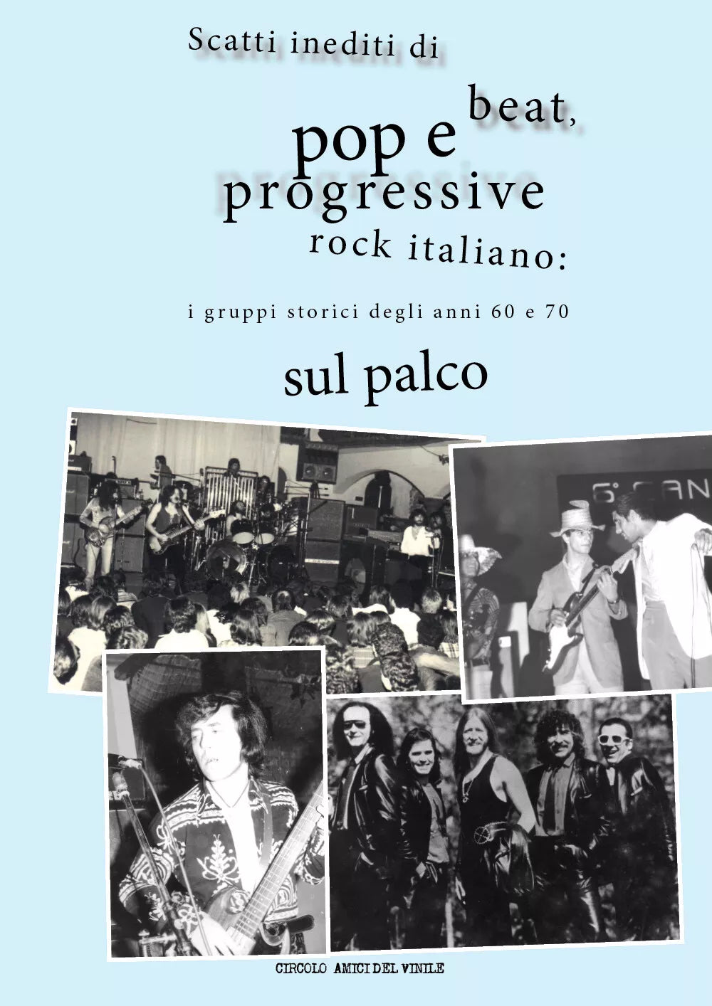 Scatti inediti di beat, pop e progressive rock italiano: i gruppi storici degli