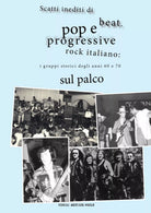 Scatti inediti di beat, pop e progressive rock italiano: i gruppi storici degli