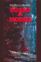 Rosso da morire di Fiorella Borin