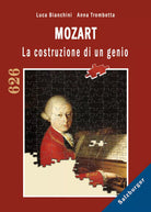 Mozart. La costruzione di un genio di Luca Bianchini, 2019, Youcanprint
