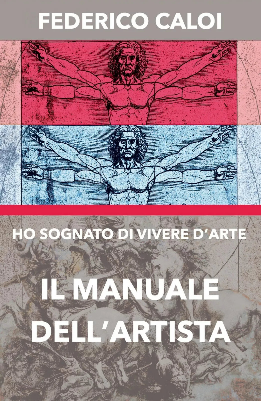 Ho sognato di vivere d’arte. Il manuale dell’artista di Federico Caloi, 2020