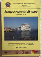 Storie e racconti di mare Vol. XIII di Aa.vv., 2005, Circolo Ufficiali Marina