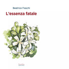 L essenza fatale di Beatrice Fiaschi