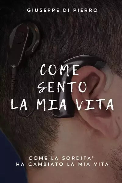 Come sento la mia vita di Giuseppe Di Pierro