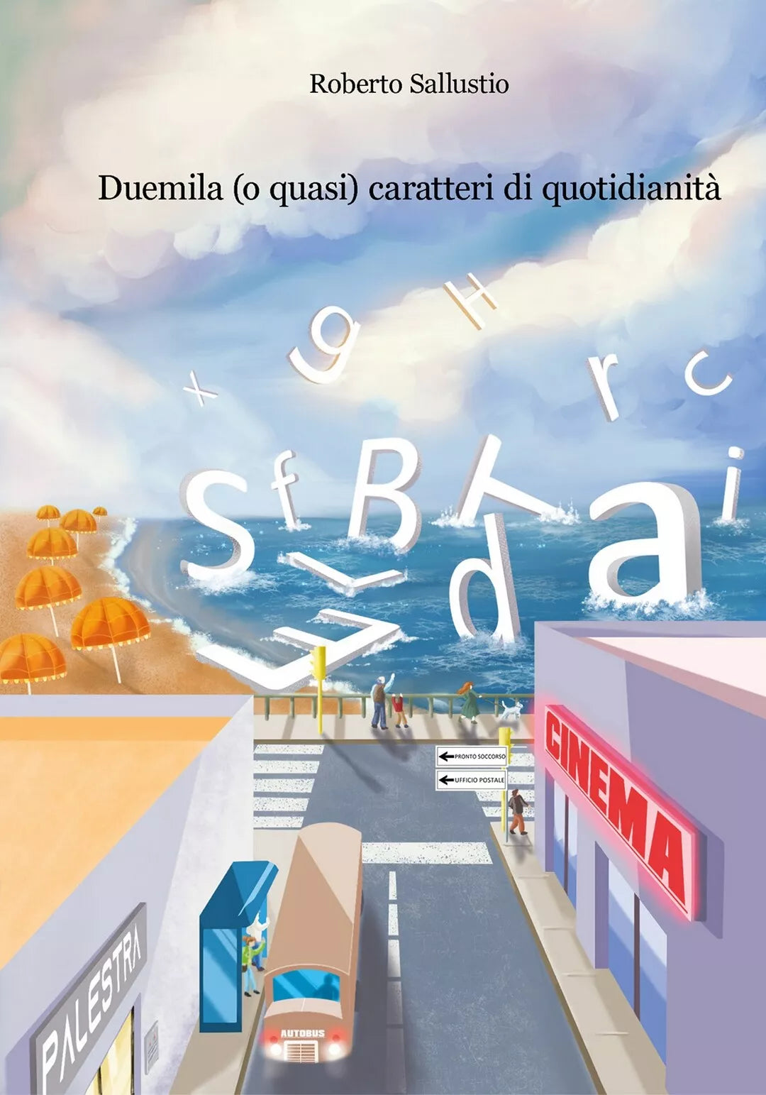 Duemila o quasi caratteri di quotidianita. Roberto Sallustio, 2020, Youcanp.