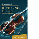 Il violino di Dio Libro di Salvo Zappulla