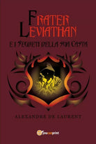FRATER LEVIATHAN e i Segreti della sua Casta di Alexandre Laurent, 2018, Youc