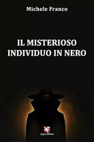l misterioso individuo in nero di Michele Franco, Algra Editore
