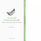 Il cibo del Mahatma Gandhi di Pierpaolo Pracca