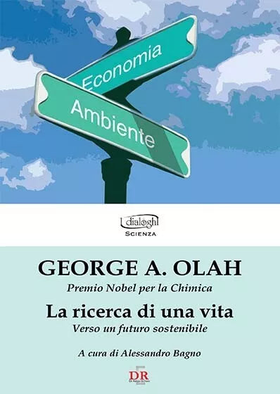La ricerca di una vita Verso un futuro sostenibile di George A Olah