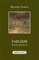 Parleme. Poesia pescarese di Maurizio Teodoro, 2020, Tabula Fati