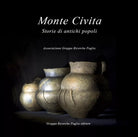 Monte Civita – Storie di antichi popoli di A Cura Di Giuseppe Compagni, Endrio M