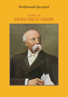 Storia di Francesco Crispi di Ferdinando Jacopini, 2021, Youcanprint