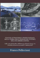 VIAGGIO ATTRAVERSO L’INSIDE PASSAGE NELLA TERRA DEGLI INDIANI DEI TOTEM E DELL’