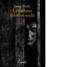 La fiamma dei tuoi occhi Libro di James Purdy