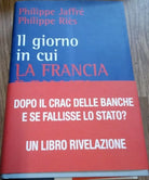 Il giorno in cui la Francia è fallita (e l’Italia?) - Philippe Jaffré,philip