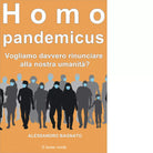 Homo pandemicus di Alessandro Bagnato