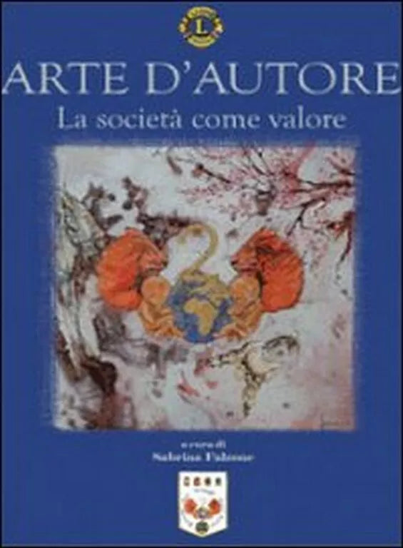Arte d’autore. La societa come valore di Sabrina Falzone, 2009, Libellula Edi