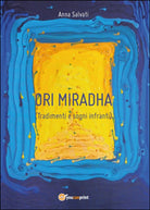 Tradimenti e sogni infranti. Ori Miradha di Anna Salvati, 2016, Youcanprint