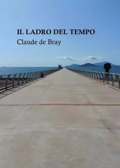 Il Ladro del Tempo Racconti di Claude De Bray