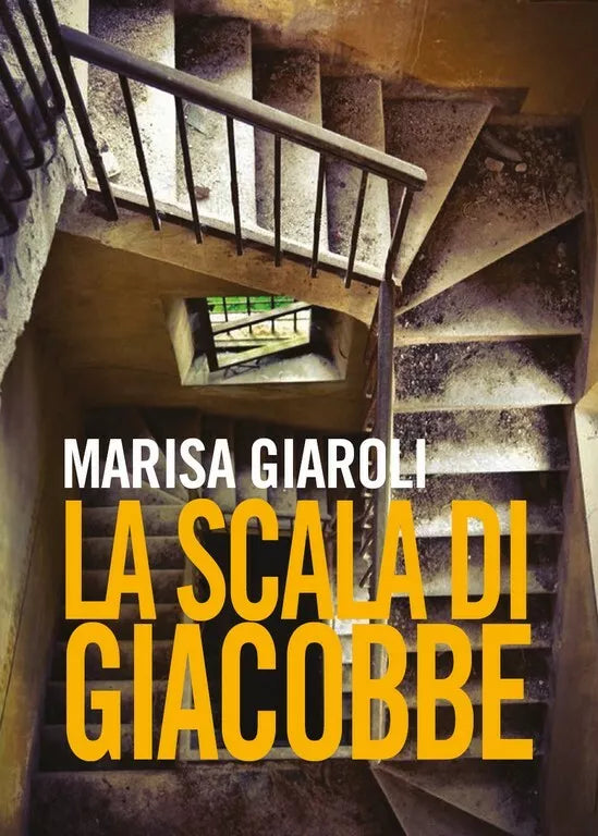 La scala di Giacobbe di Marisa Giaroli, 2018, Youcanprint