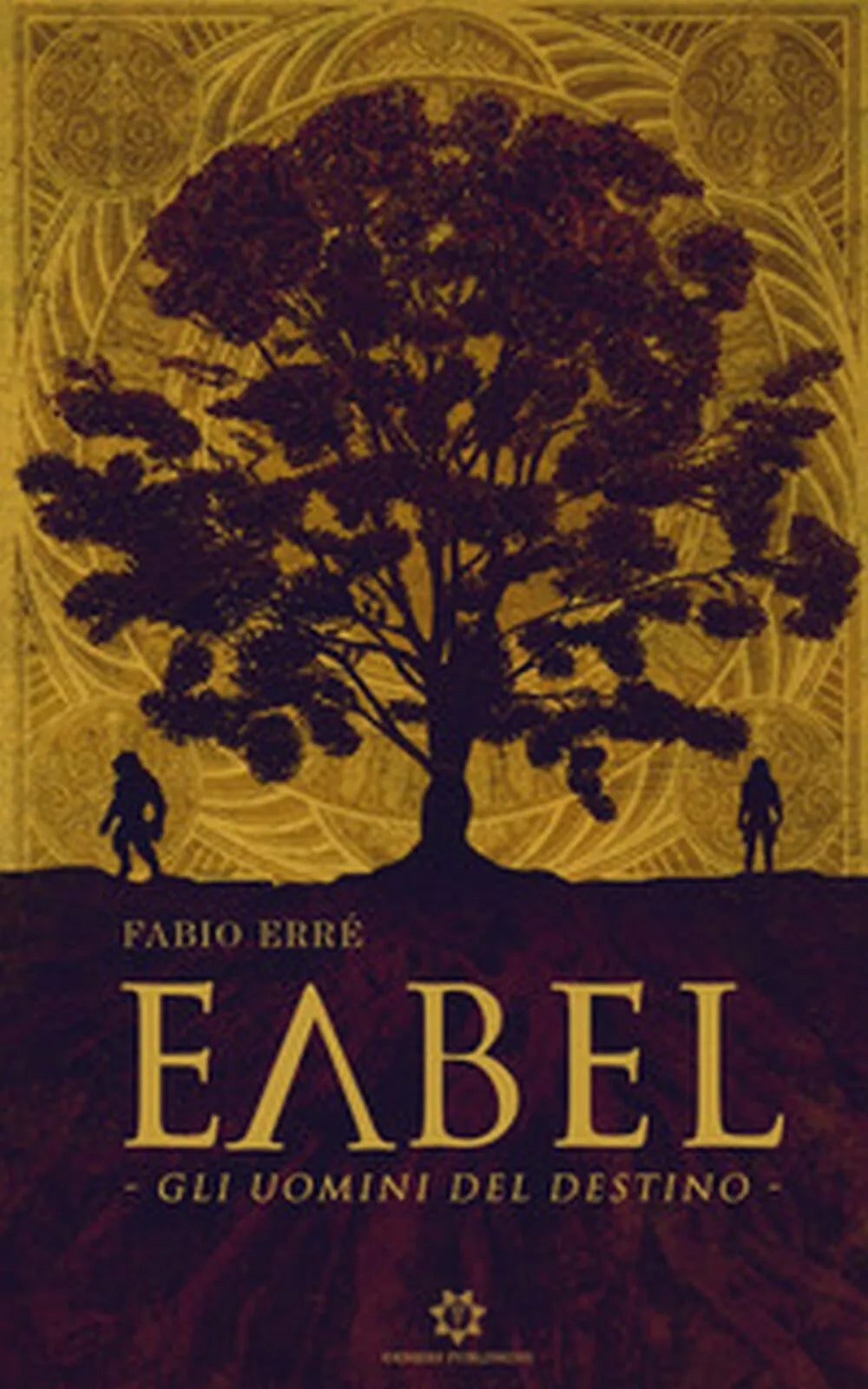 Eabel. Gli uomini del destino di Fabio Erre, 2019, Genesis Publishing