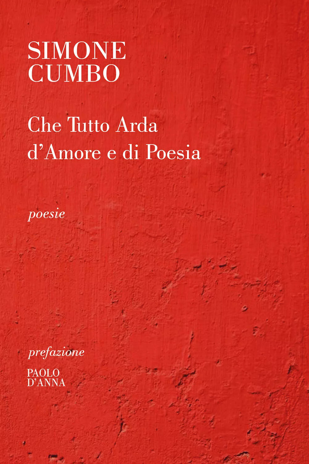 Che tutto arda d’amore e di poesia di Simone Cumbo, 2019, Youcanprint