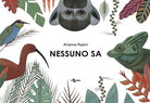 Nessuno sa Ediz a colori di Arianna Papini