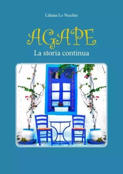 Agape La storia continua di Liliana Lo Vecchio