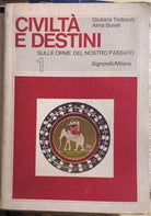 Civilta e destini 1 Sulle orme del nostro passato di Giuliana Tedeschi, Alma Bor