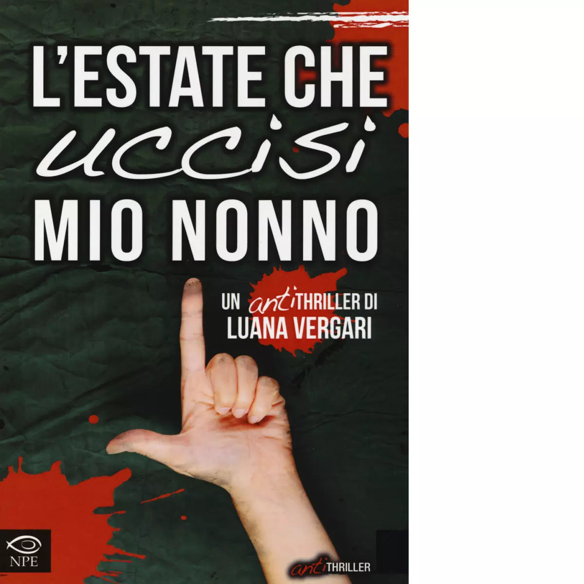 L estate che uccisi mio nonno di Luana Vergari