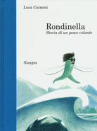 Rondinella. Storia di un pesce volante di Luca Caimmi, 2015, Nuages