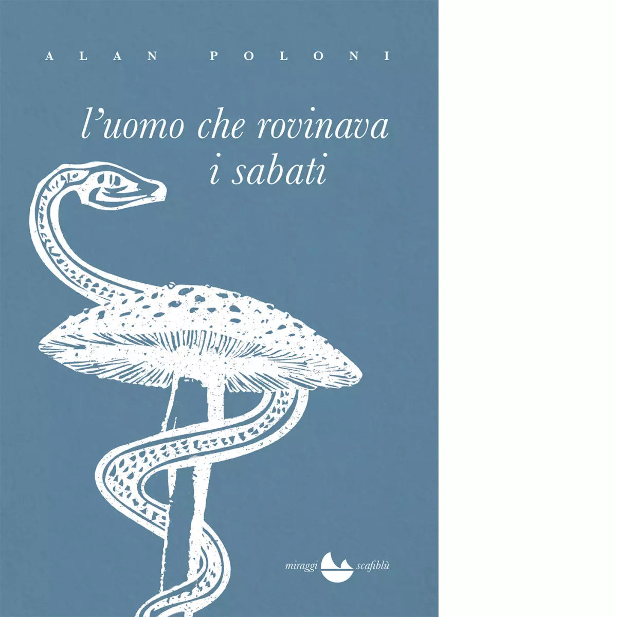 L uomo che rovinava i sabati di Alan Poloni