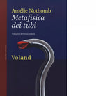Metafisica dei tubi di Am lie Nothomb