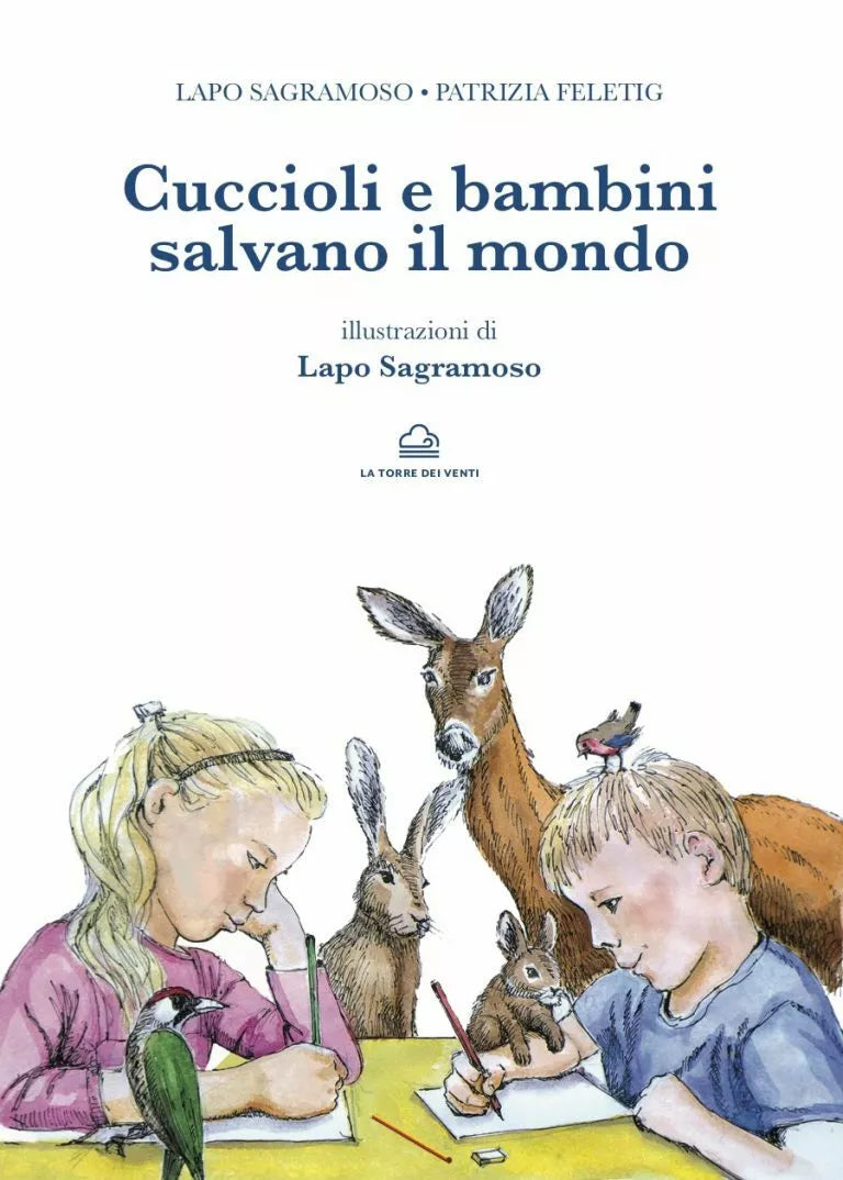 Cuccioli e bambini salvano il mondo di Lapo Sagramoso, Patrizia Feletig, 2021, L