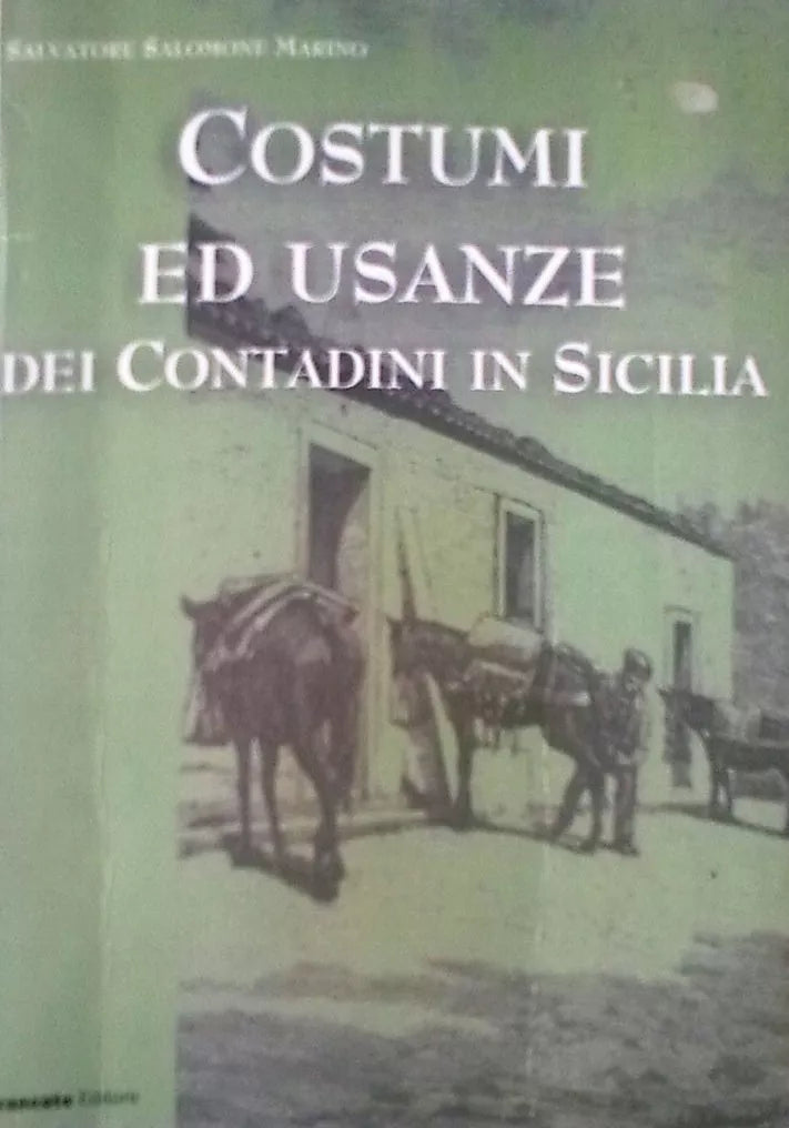 Costumi ed usanze dei contadini in Sicilia - Salvatore Salomone Marino, 2001
