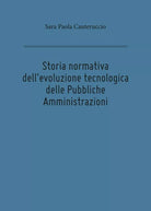 Storia normativa dell’evoluzione tecnologica delle Pubbliche Amministrazioni di