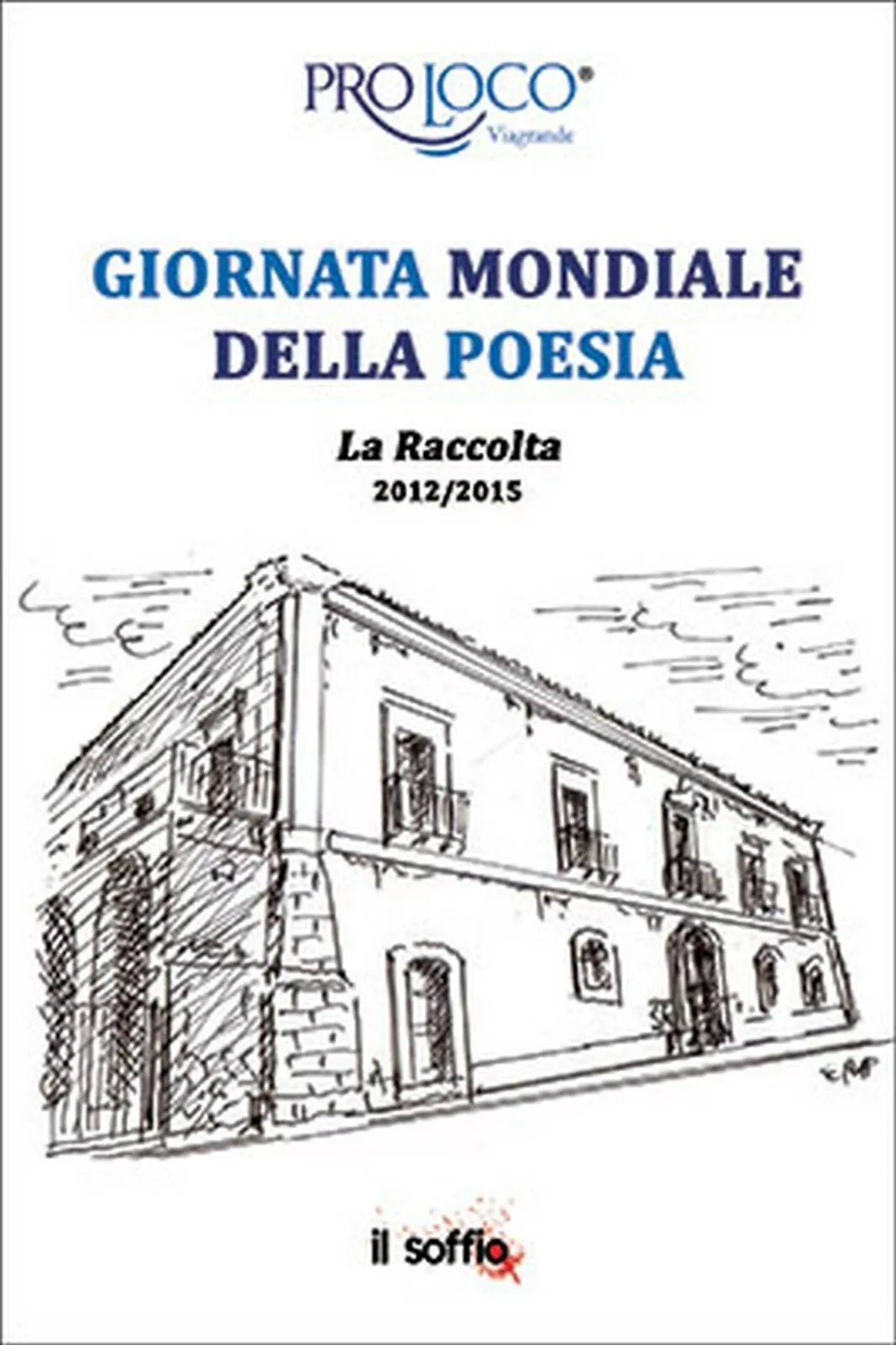 Giornata Mondiale della Poesia. La Raccolta 2012-2015 di Pro Loco Viagrande