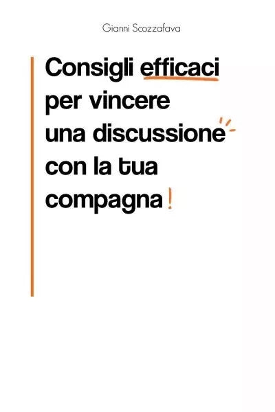 Consigli efficaci per vincere una discussione con la tua compagna di Gianni Sco