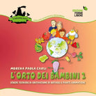 L orto dei bambini 2 di Morena Paola Carli