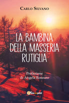 La bambina della masseria Rutiglia di Carlo Silvano, 2021, Youcanprint
