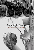 La specie invasa. Aporie dell’incavo di Marco Nuzzo, 2018, Youcanprint