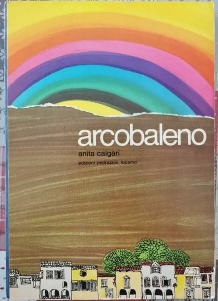 Arcobaleno di Anita Calgari, 1969, Pedrazzini Locarno - ER