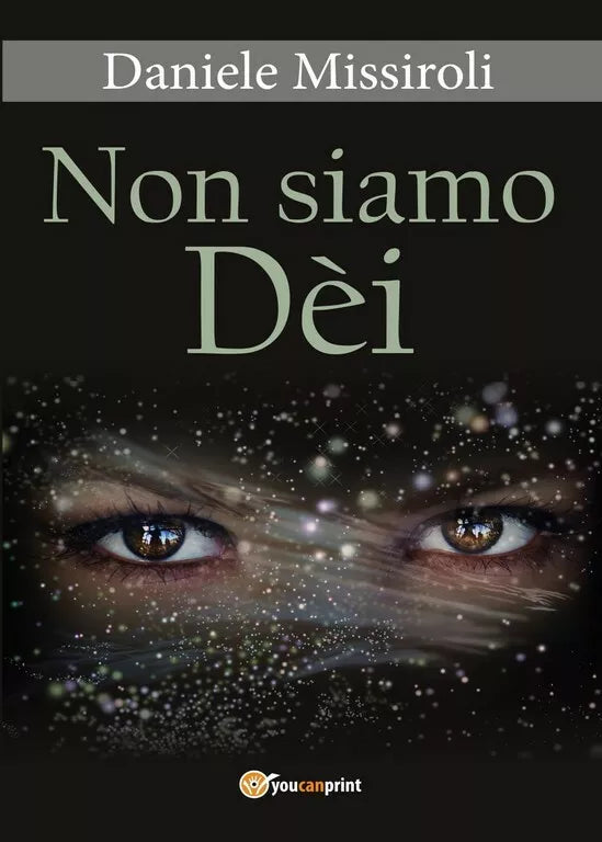 Non siamo Dei di Daniele Missiroli, 2017, Youcanprint