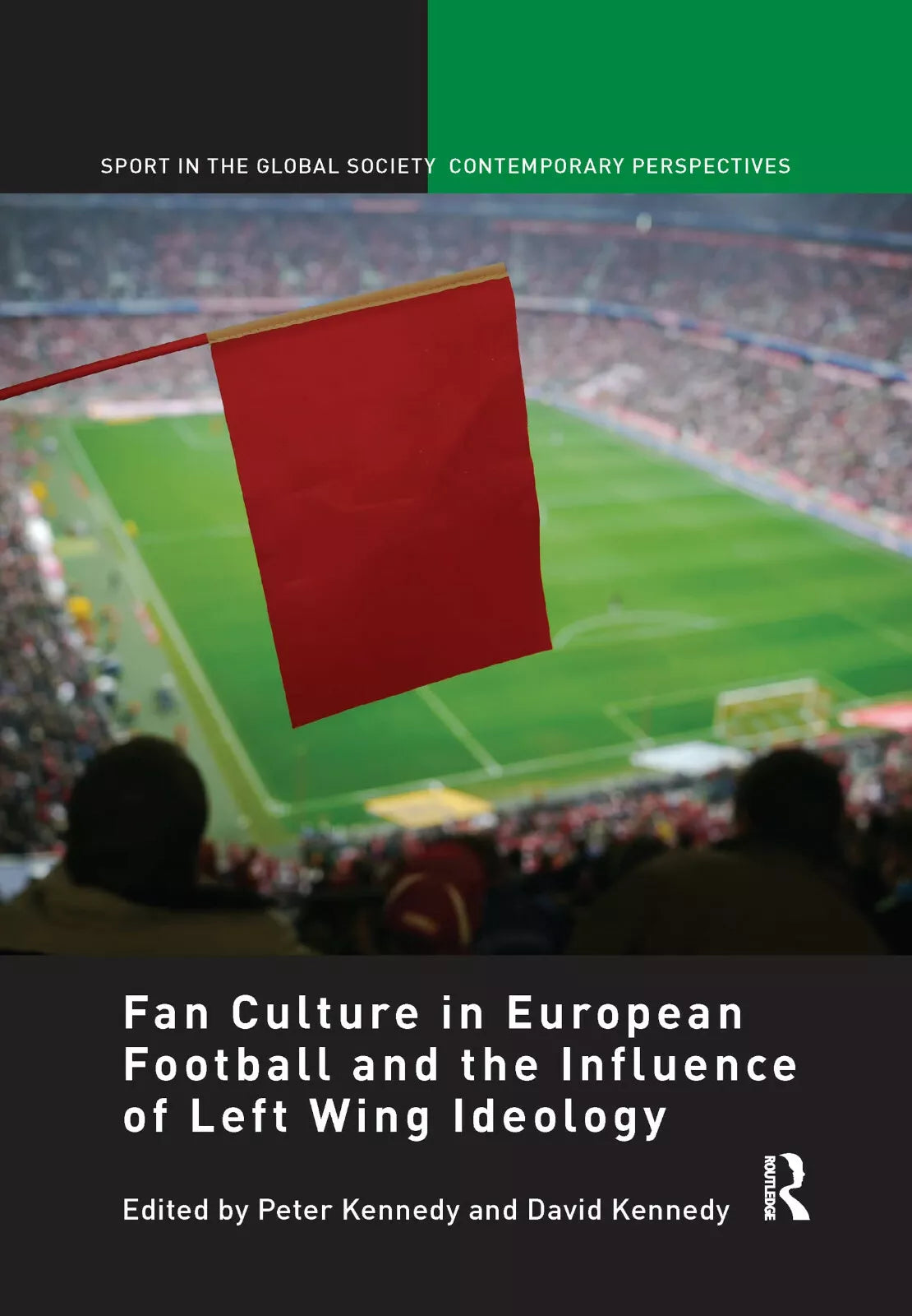 Fan Culture in European Football and the Influence of Left Wing Ideology