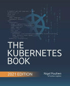 The Kubernetes Book di Nigel Poulton 2021 Indipendently Published