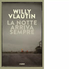 La notte arriva sempre di Willy Vlautin