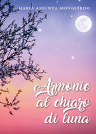 Armonie al chiaro di luna di Maria Assunta Mongiardo, 2020, Youcanprint